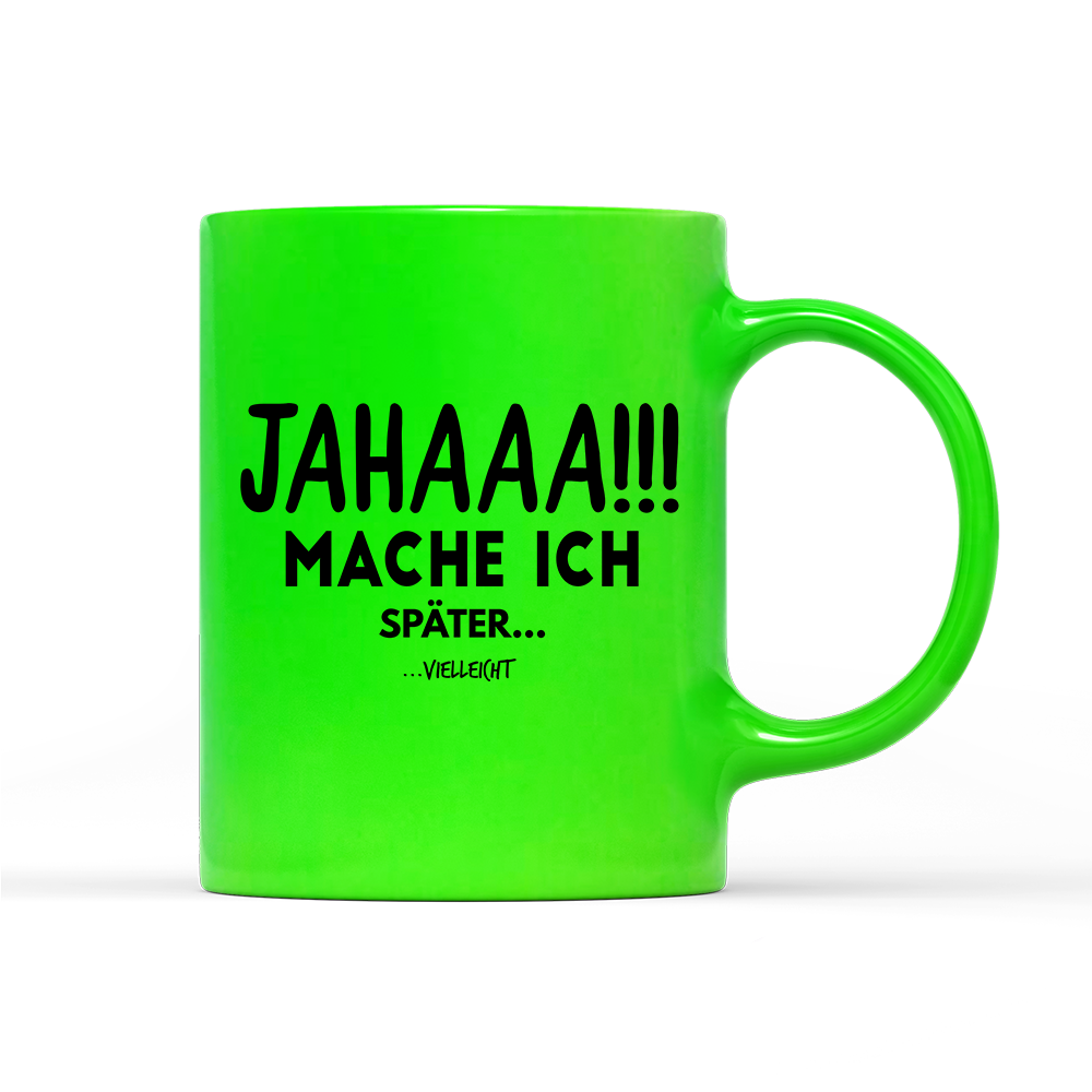 Tasse Neon Mache Ich