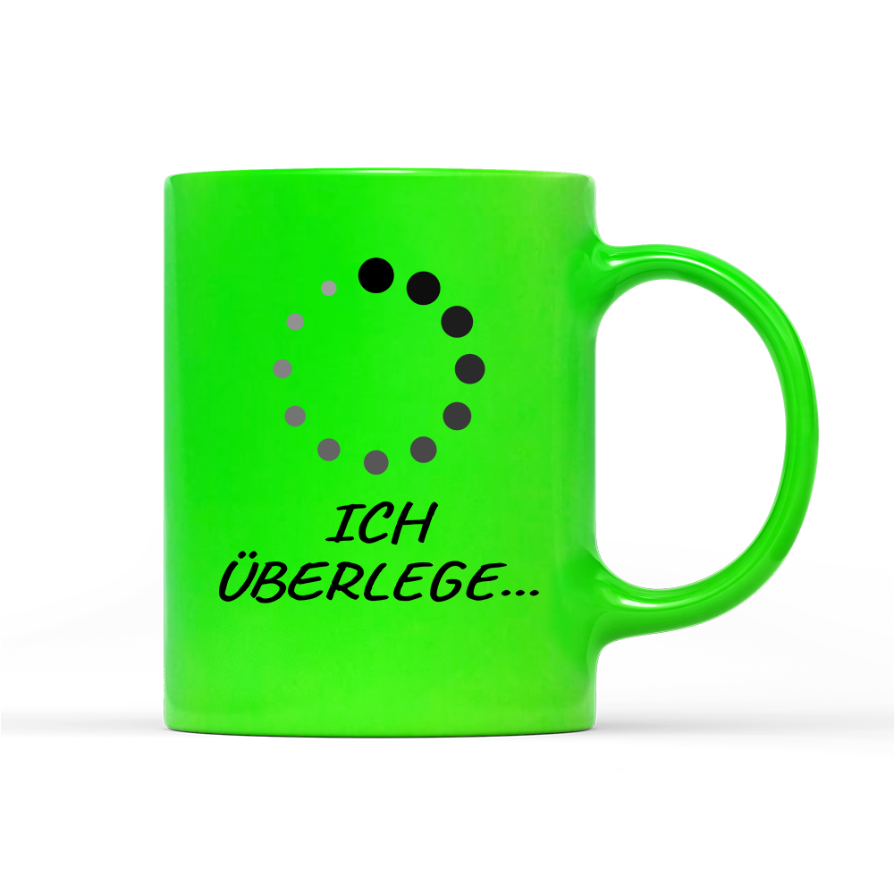 Tasse Neon Ich überlege