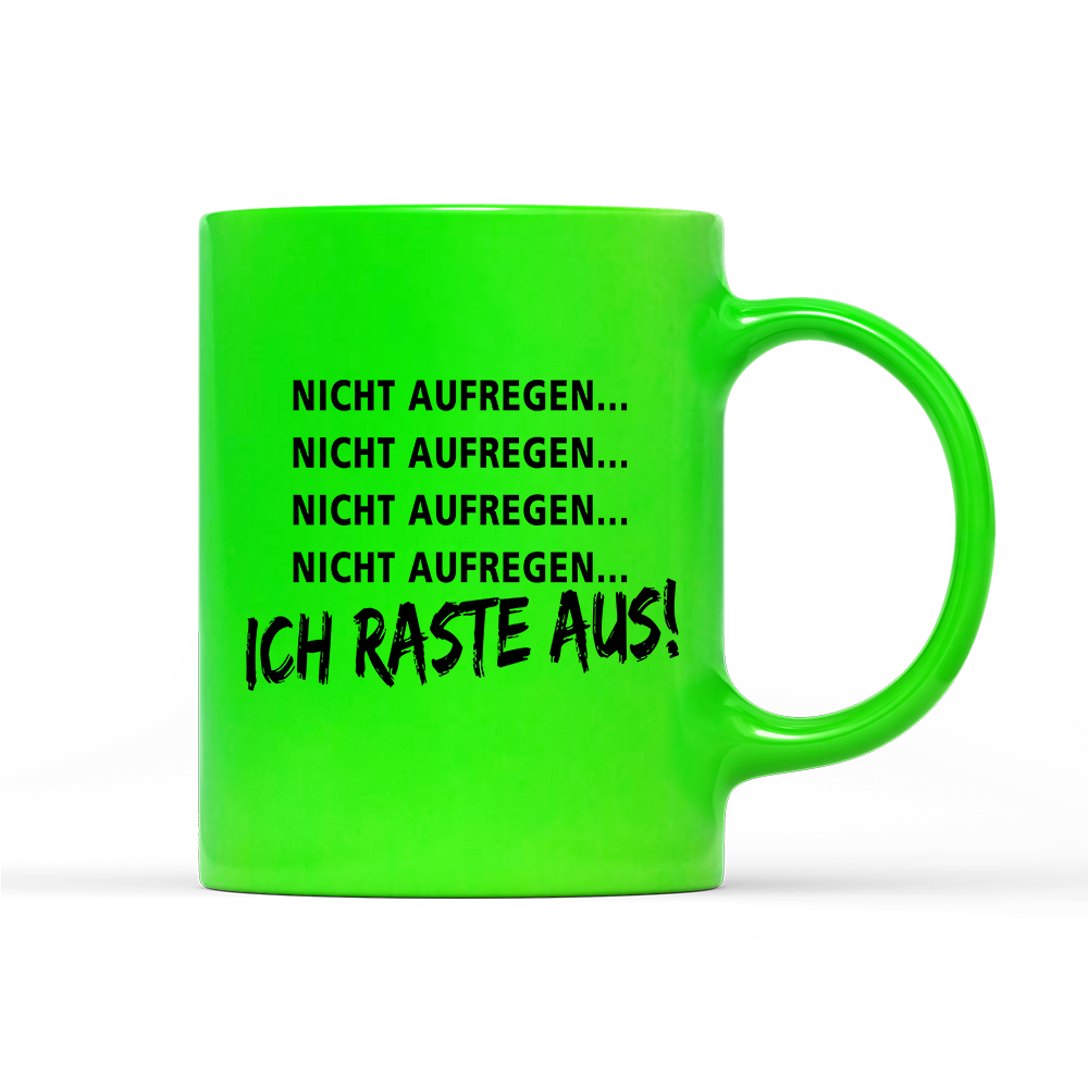 Tasse Neon Ich Raste aus