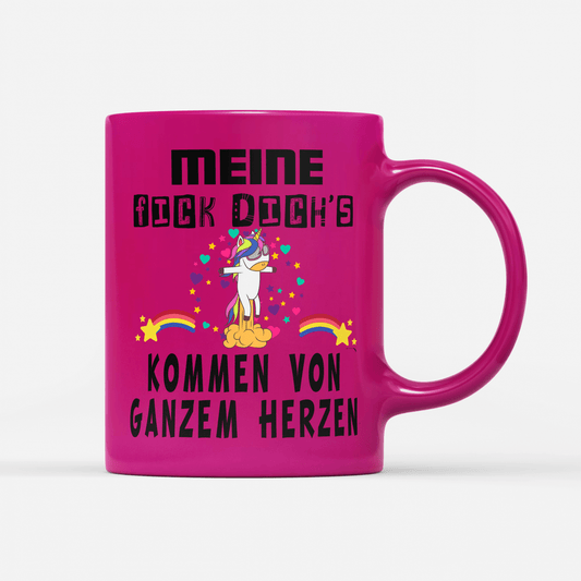 Tasse Neon Meine fick dichs kommen von ganzem Herzen