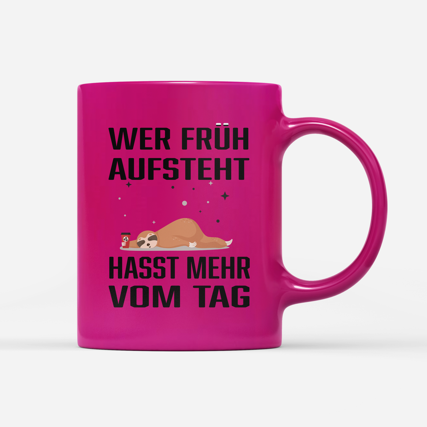 Tasse Neon Wer früh aufsteht hasst mehr vom tag