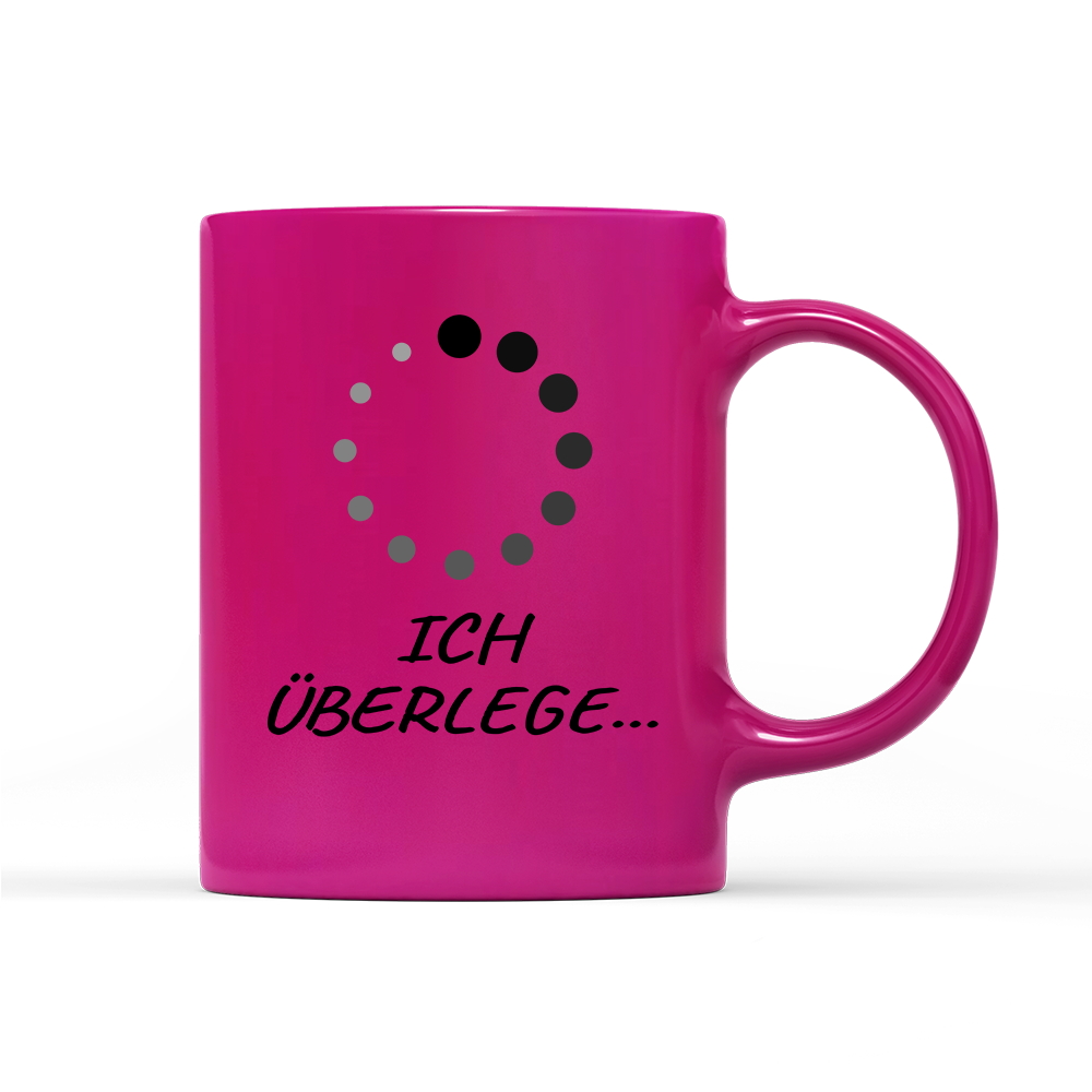 Tasse Neon Ich überlege