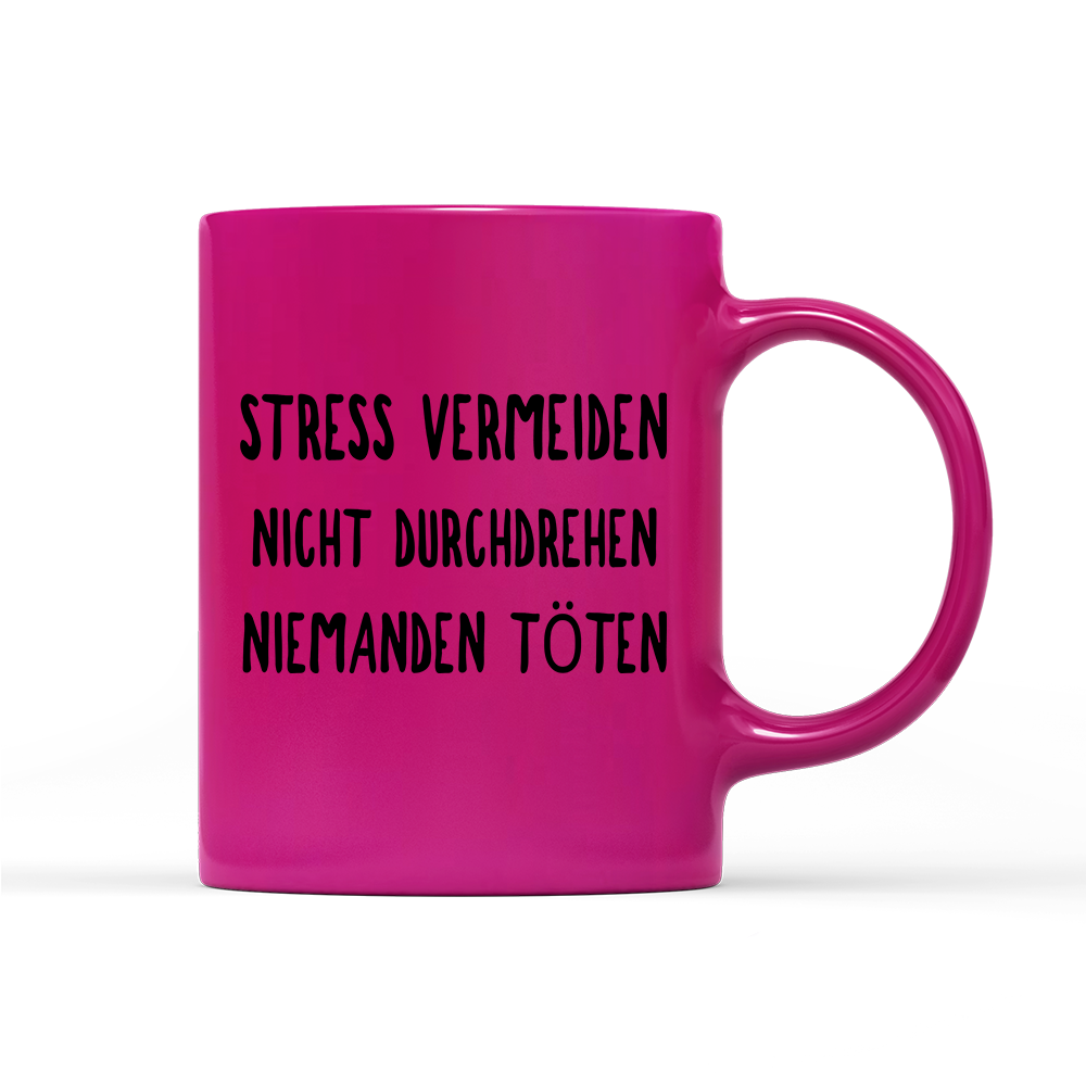 Tasse Neon Stress vermeiden