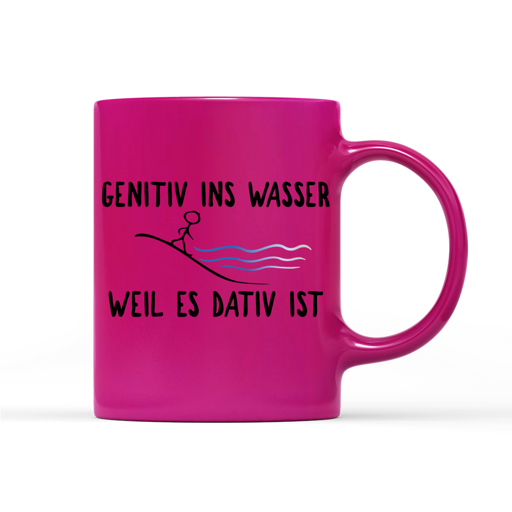 Tasse Neon Genitiv ins Wasser weil es Dativ ist