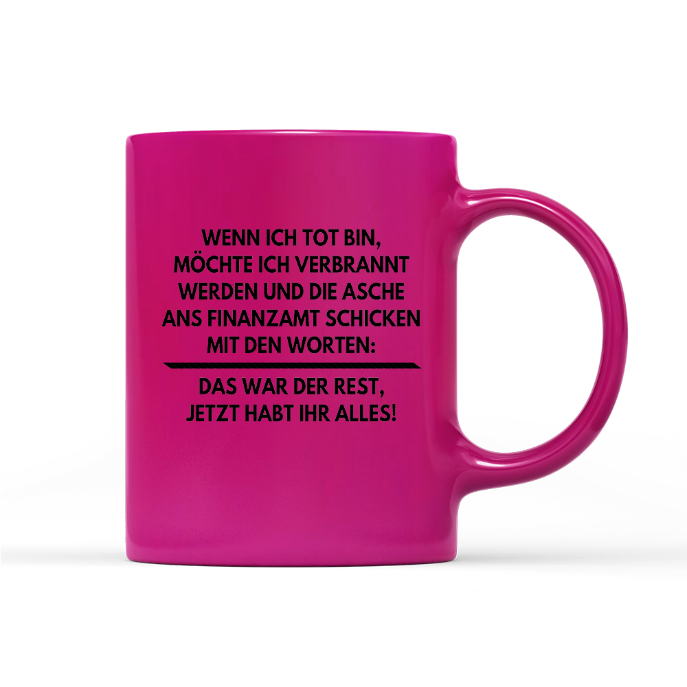 Tasse Neon Wenn ich tot bin