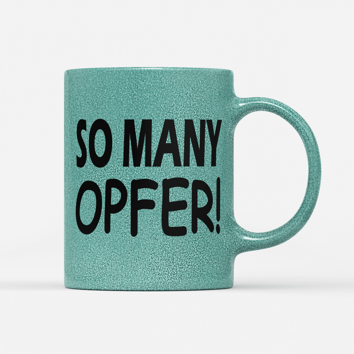 Tasse Glitzer Edition So many Opfer