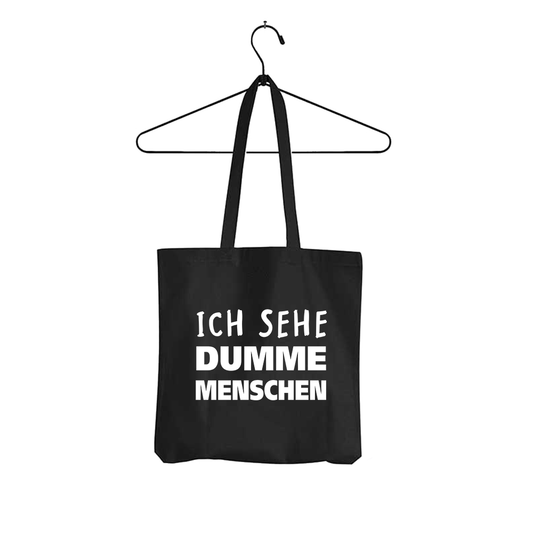 Tasche Ich sehe dumme Menschen