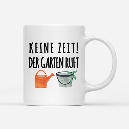 Tasse Keine Zeit der Garten ruft