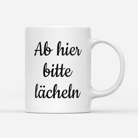 tasse-weiss-ab-hier-bitte-lächeln