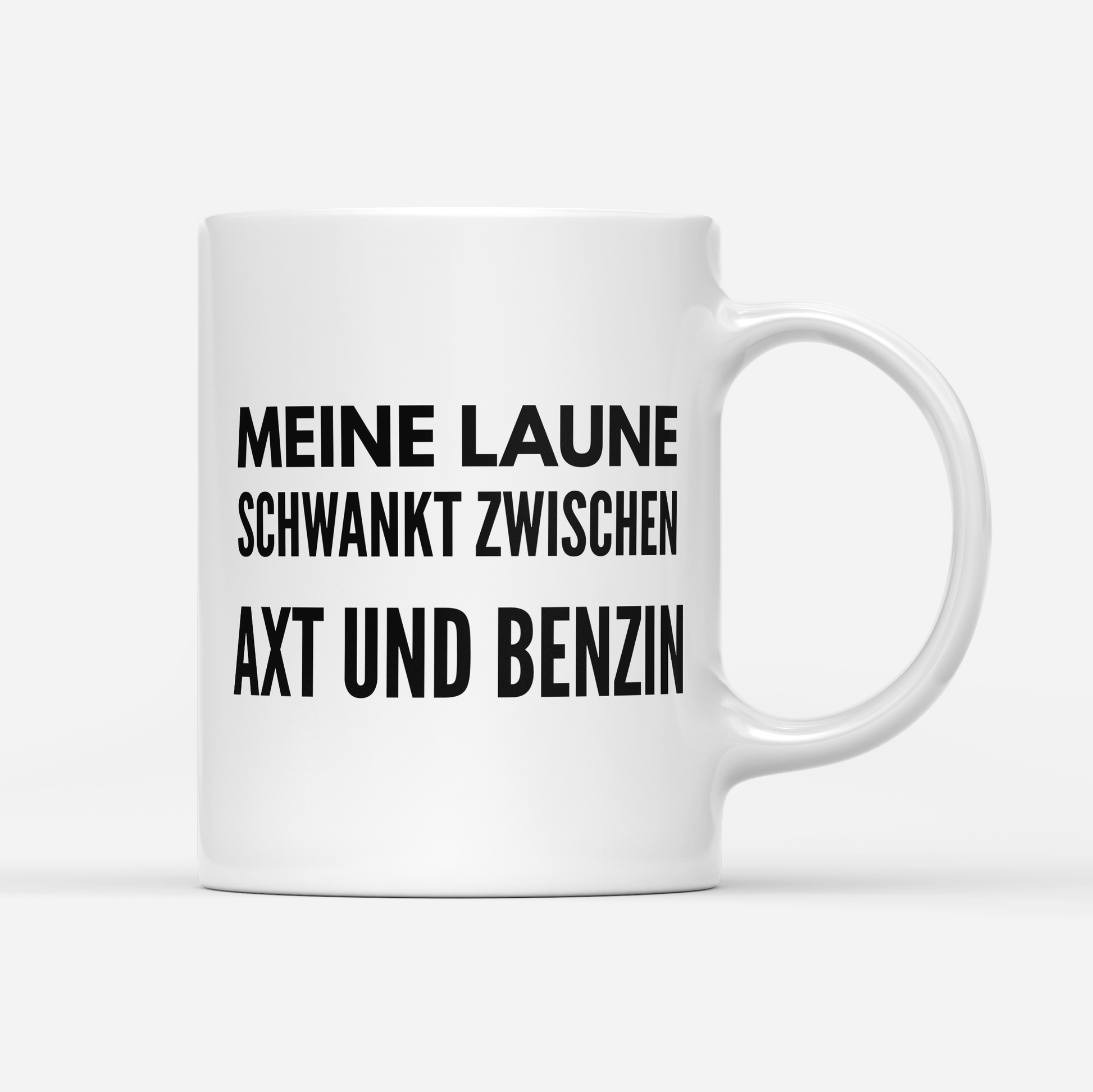 tasse-weiss-meine-laune-schwankt-zwischen-axt-und-benzin