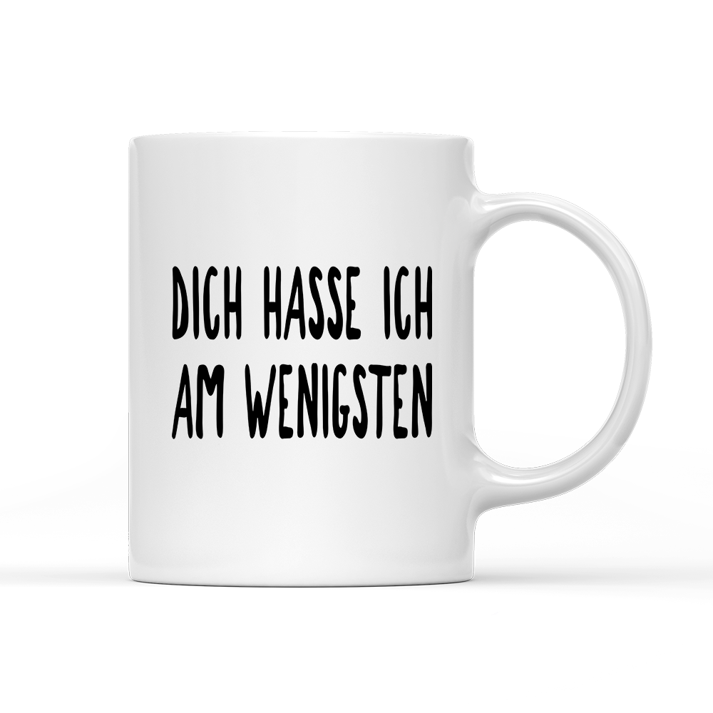 Tasse Dich hasse ich am wenigsten