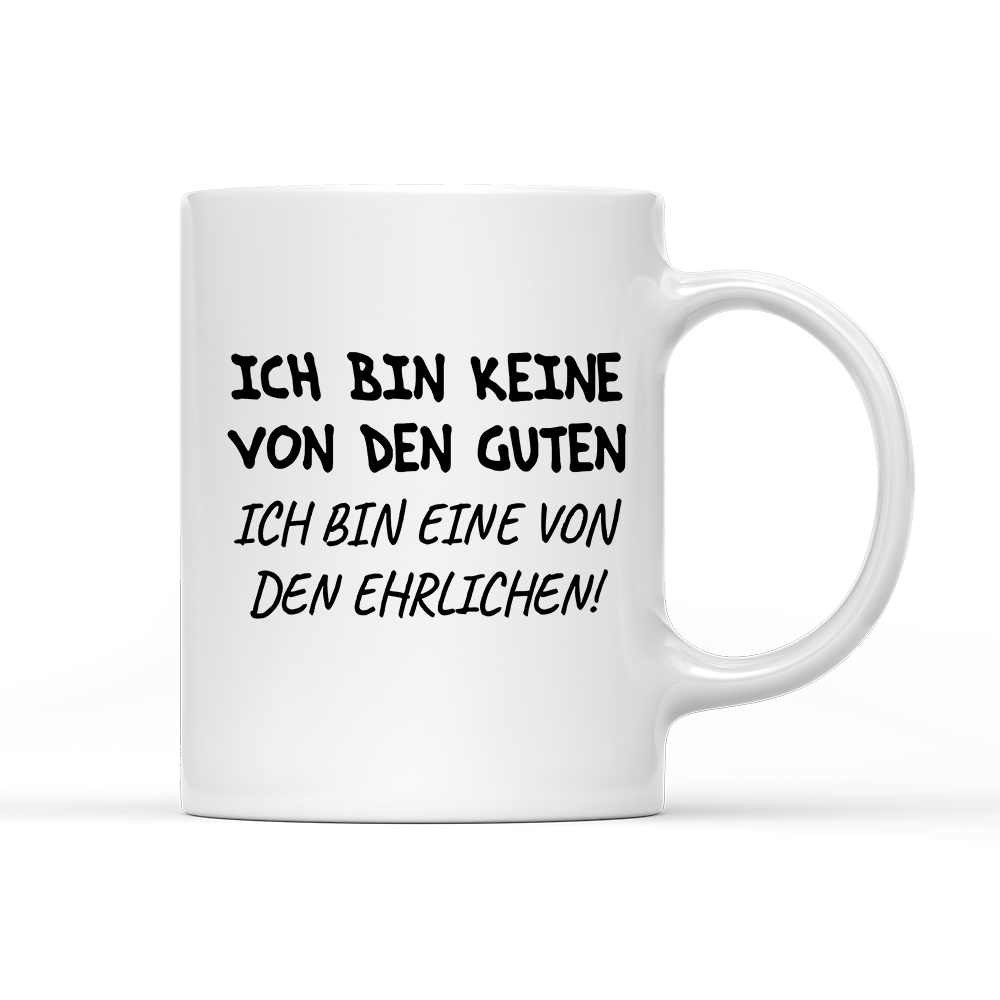 Tasse Ich bin keine von den guten