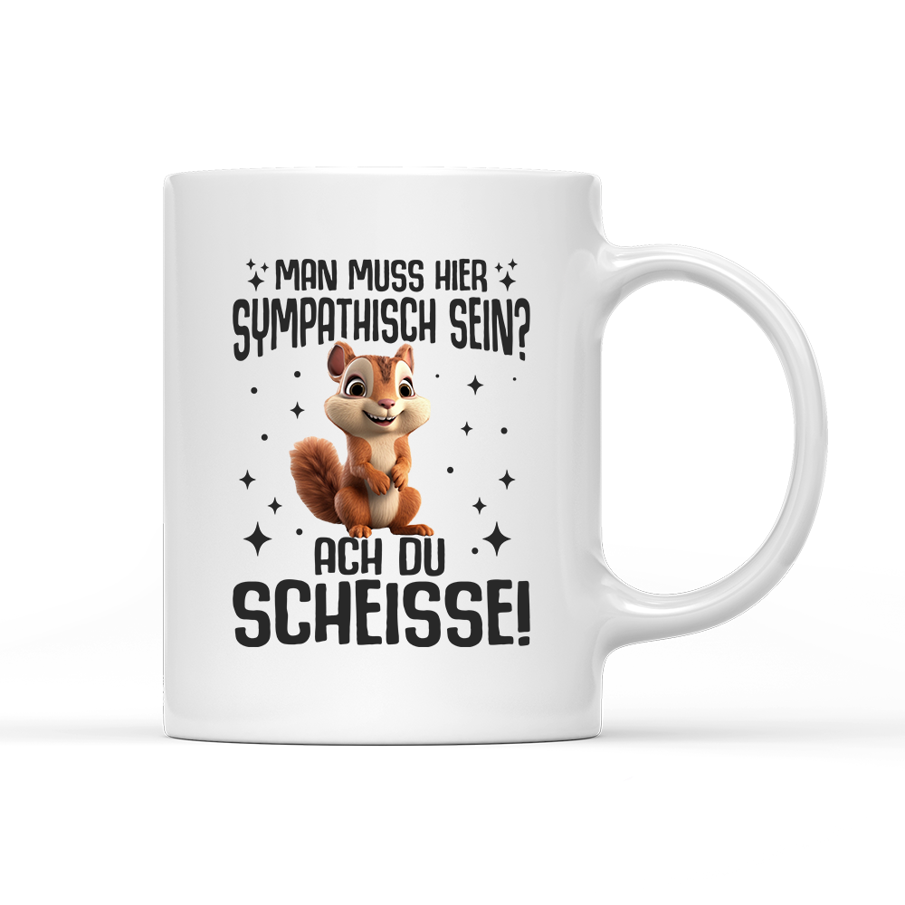 Tasse Man muss hier sympathisch sein