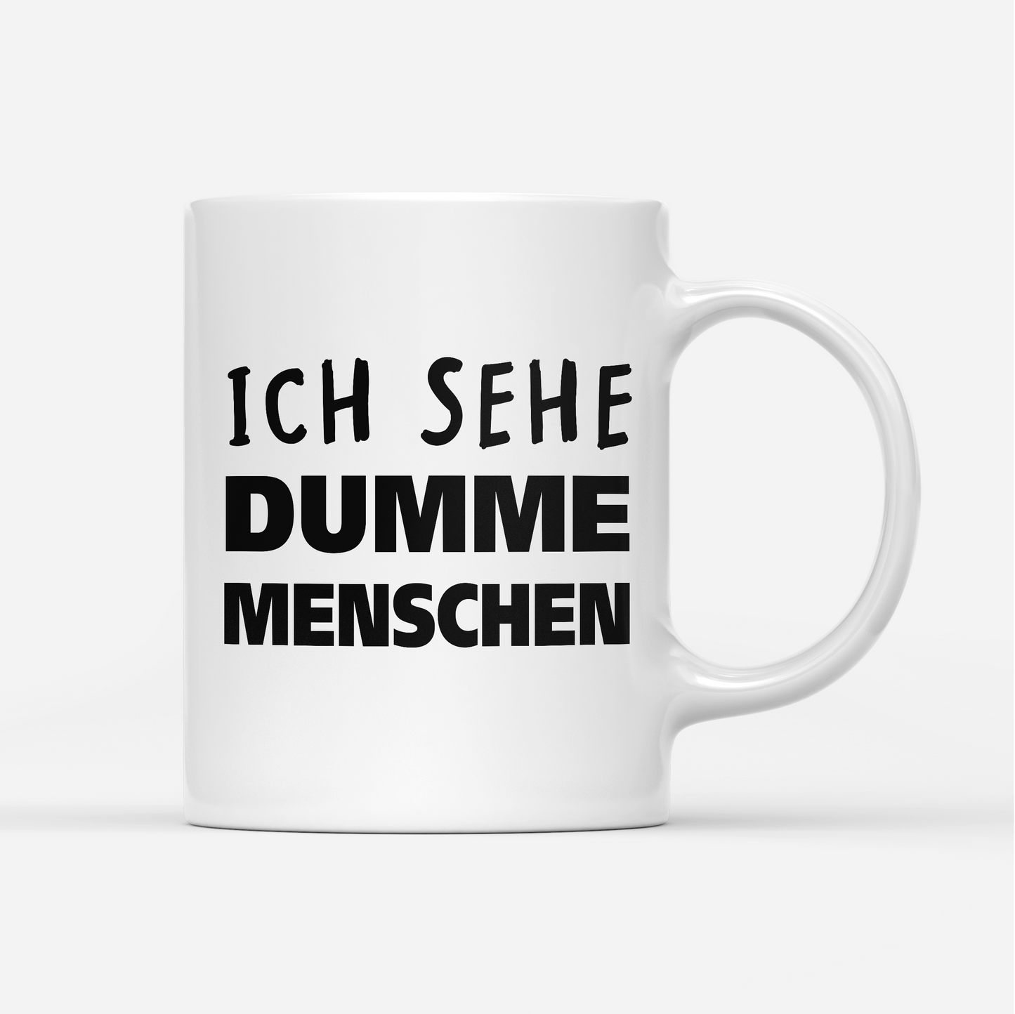 Tasse Ich sehe dumme Menschen