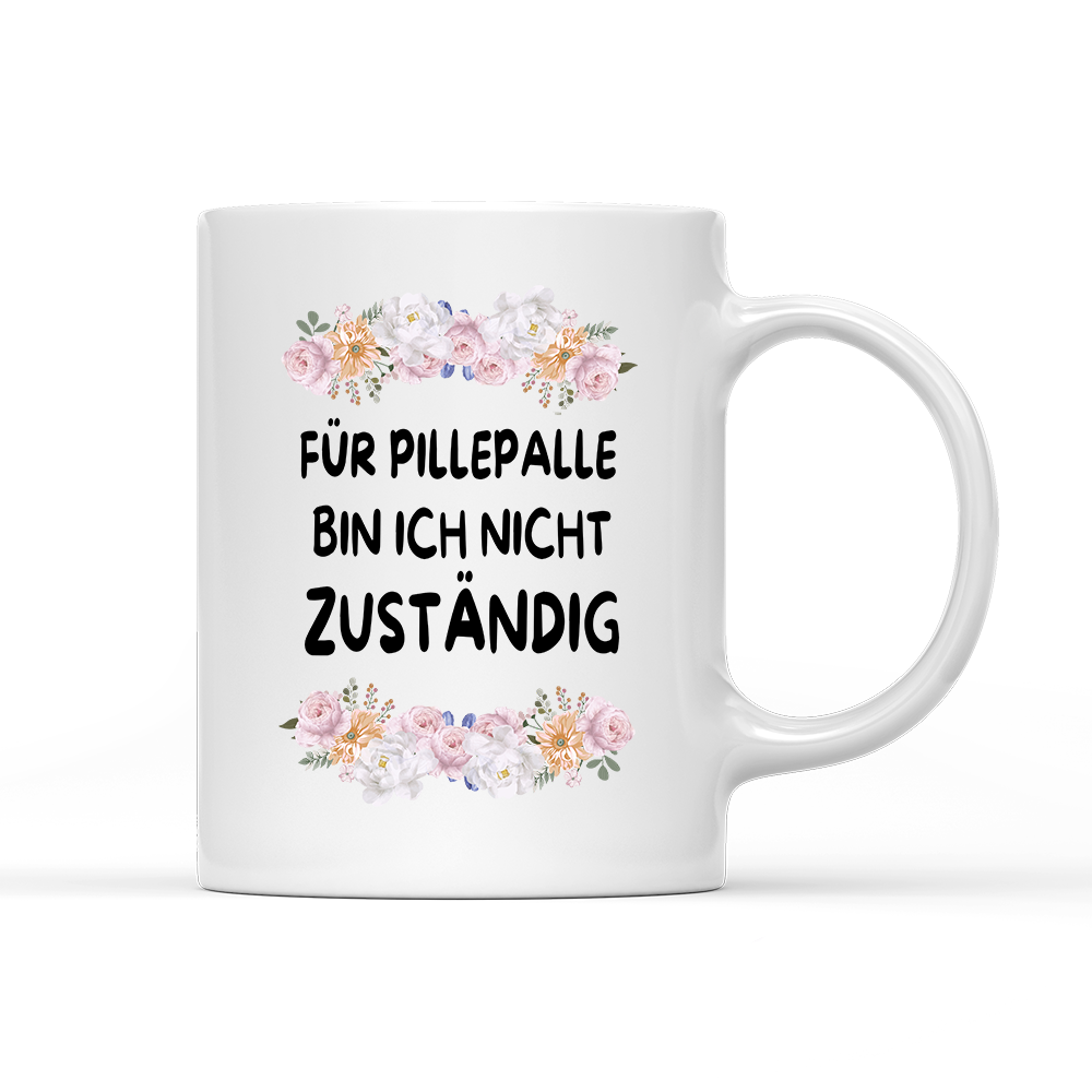 Tasse Blumen für pillepalle bin ich nicht zuständig