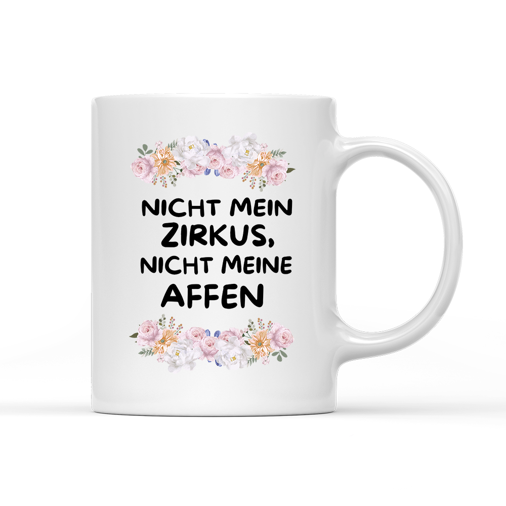 Tasse Blumen nicht mein Zirkus, nicht Meine Affen