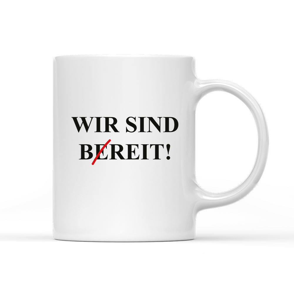 Tasse Wir sind bereit