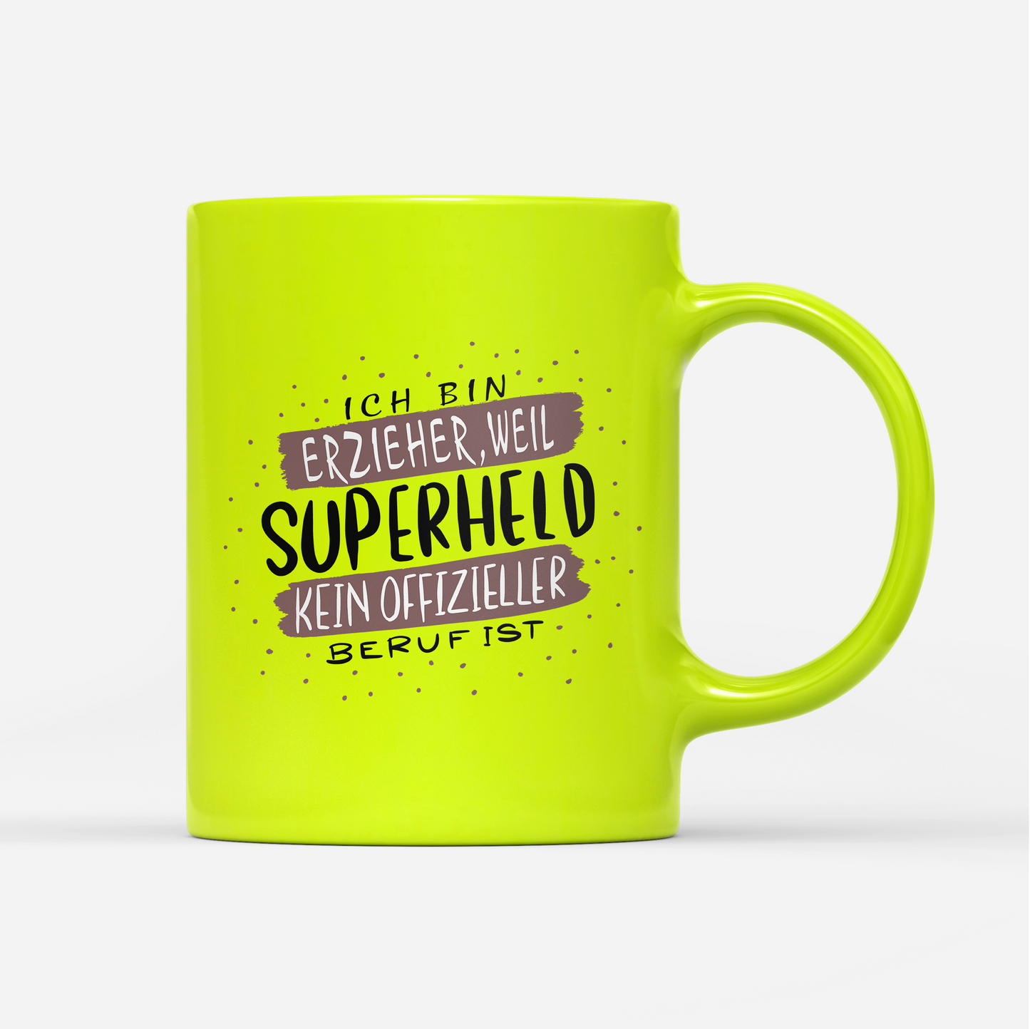 Tasse Neon Ich bin Erzieher weil Superheld kein offizieller Beruf ist