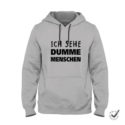 Hoodie Unisex Ich sehe dumme Menschen