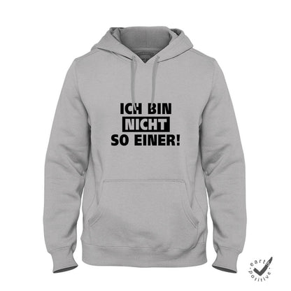 Hoodie Unisex Ich bin nicht so einer