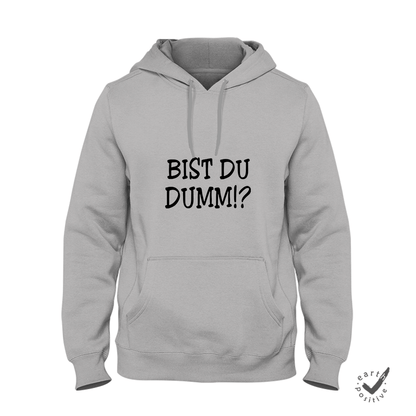 Hoodie Unisex Bist du dumm