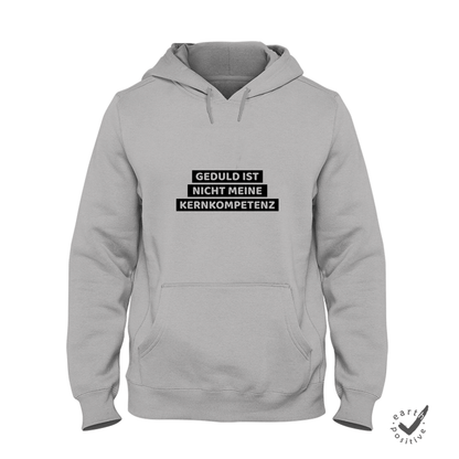 Hoodie Unisex Geduld ist nicht meine Kernkompetenz