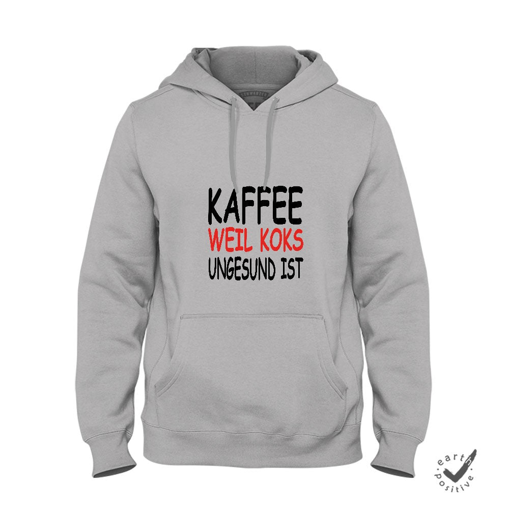 Hoodie Unisex Kaffee weil Koks ungesund ist