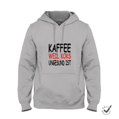 Hoodie Unisex Kaffee weil Koks ungesund ist