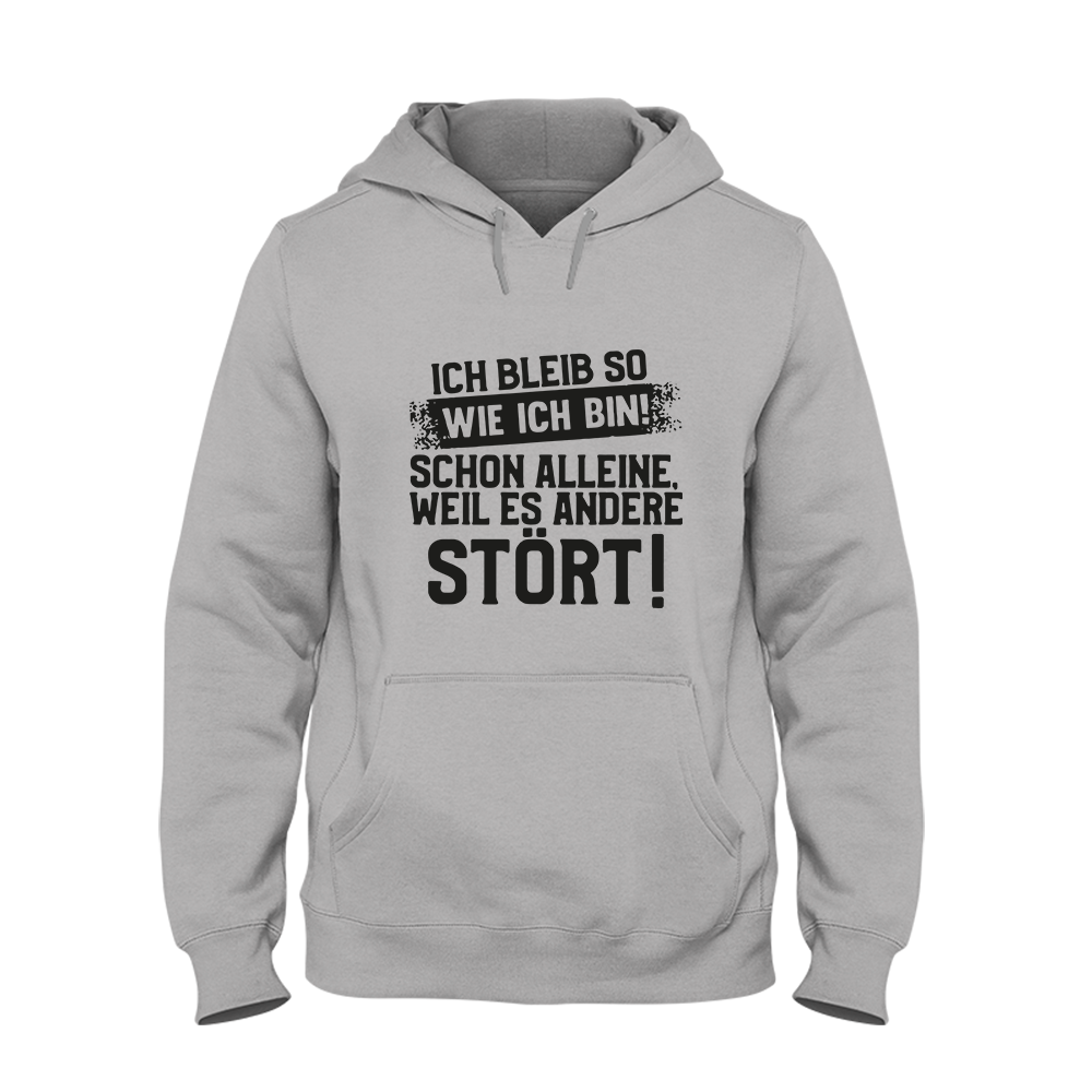 Hoodie Unisex Ich bleib so wie ich bin