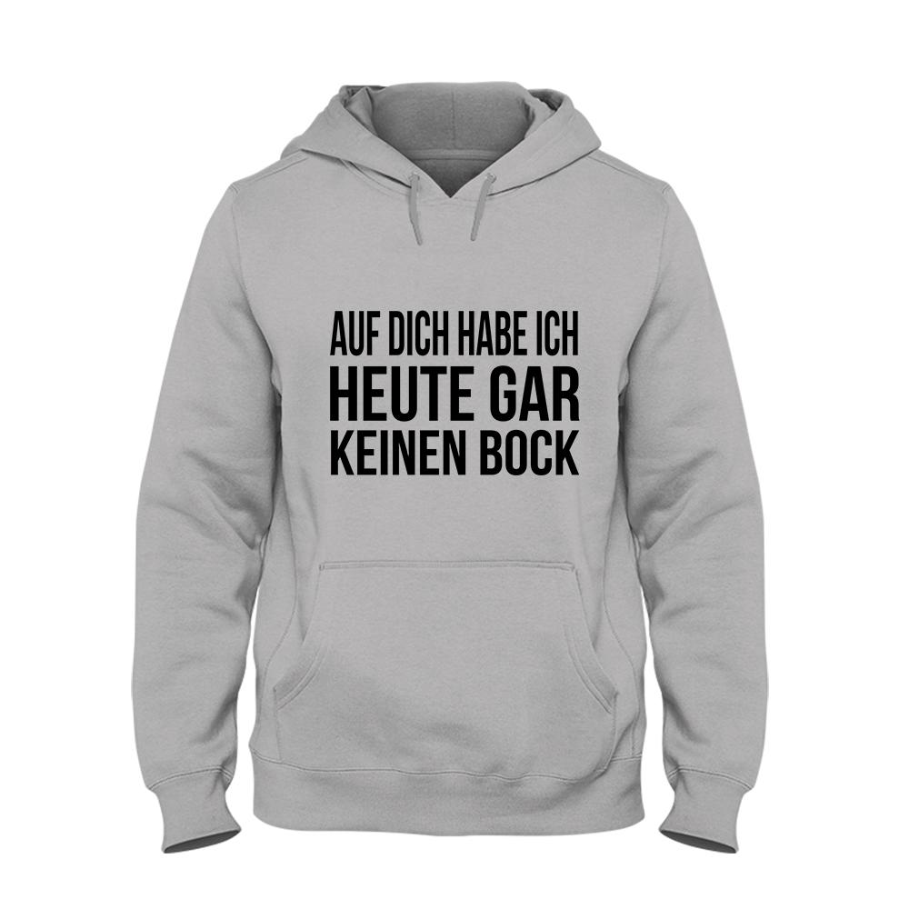 Hoodie Auf dich habe ich gar keinen Bock