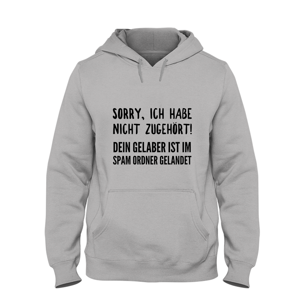 Hoodie Unisex Sorry ich habe nicht zugehört