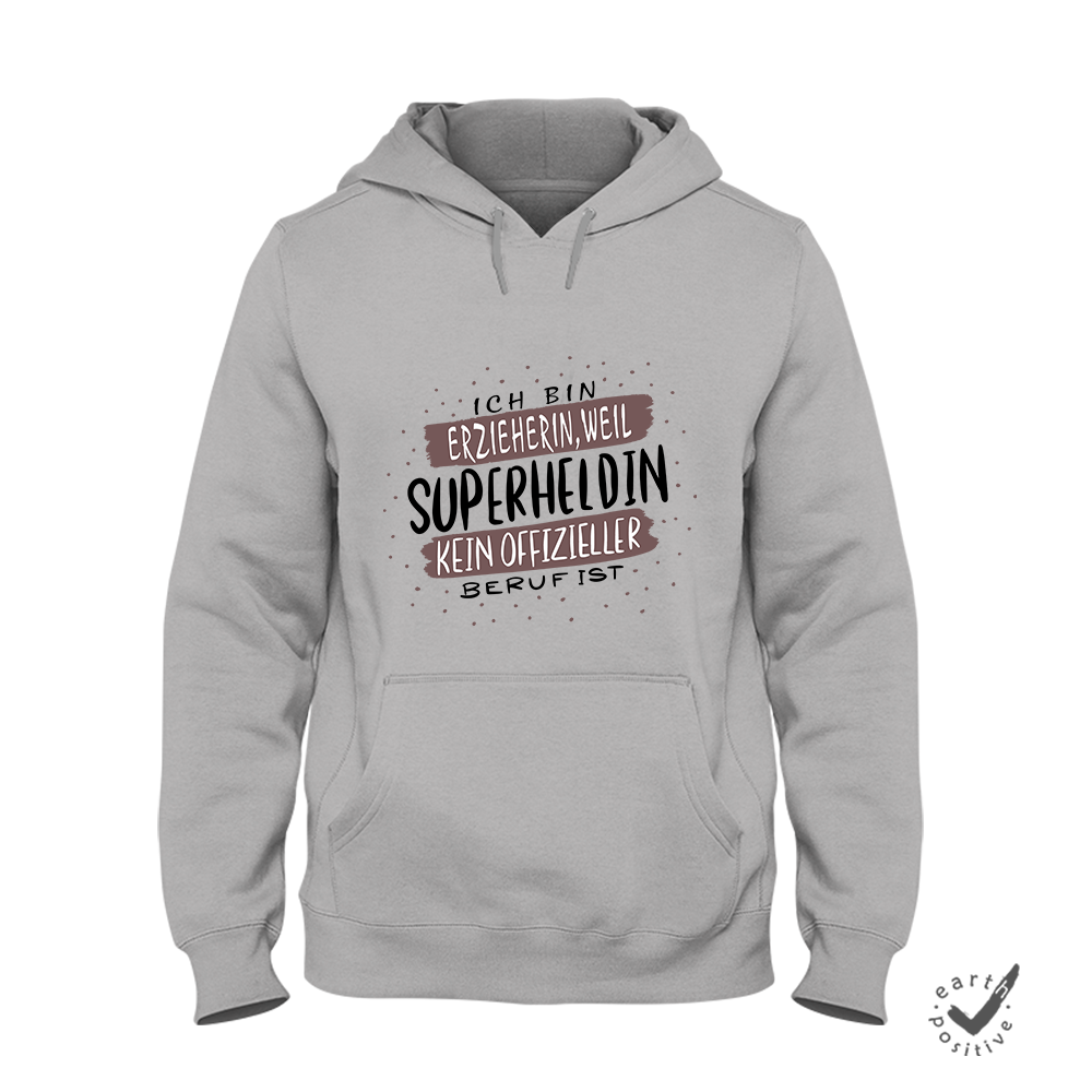 Hoodie Ich bin Erzieherin weil Superheldin kein offizieller Beruf ist