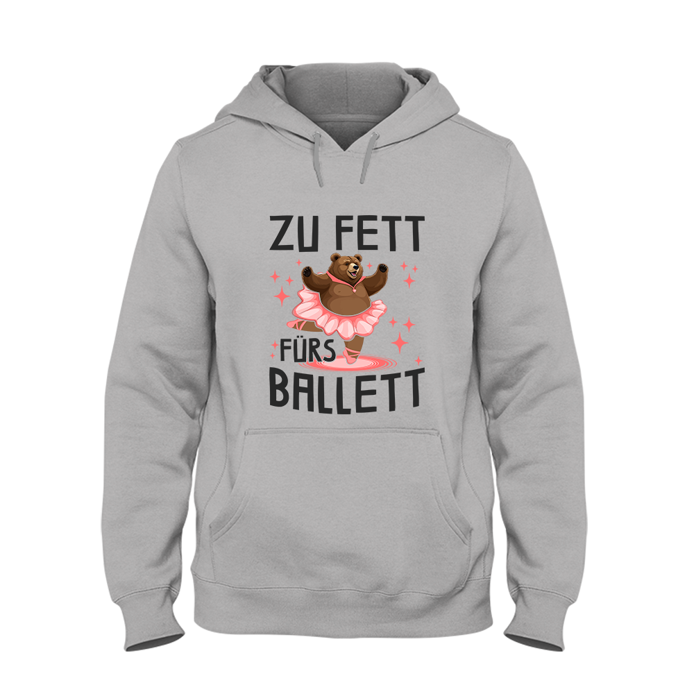 Hoodie Unisex Zu fett fürs Ballett
