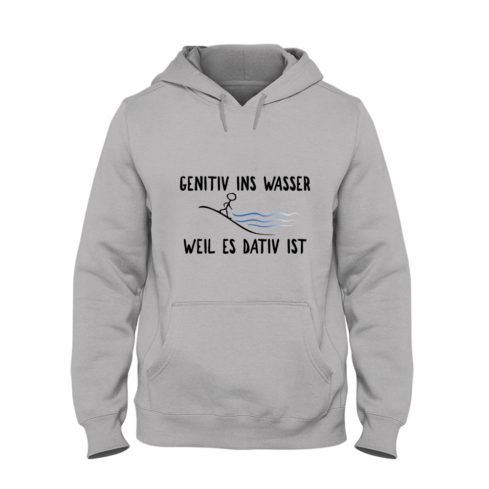 Hoodie Unisex Genitiv ins Wasser weil es Dativ ist