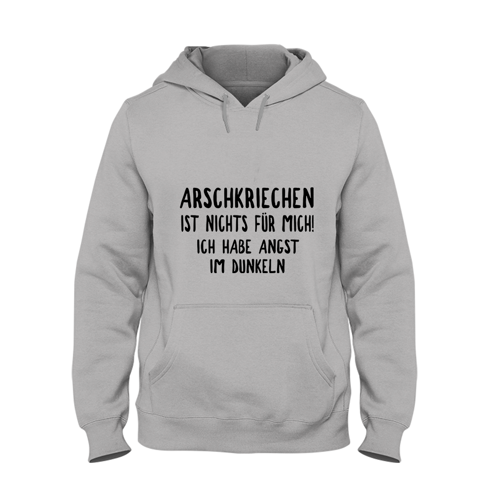 Hoodie Unisex Arschkriechen ist nichts für mich!