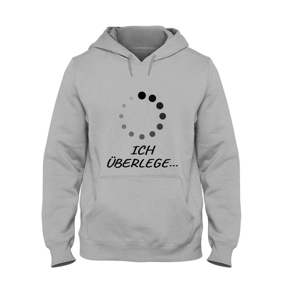 Hoodie Unisex Ich überlege