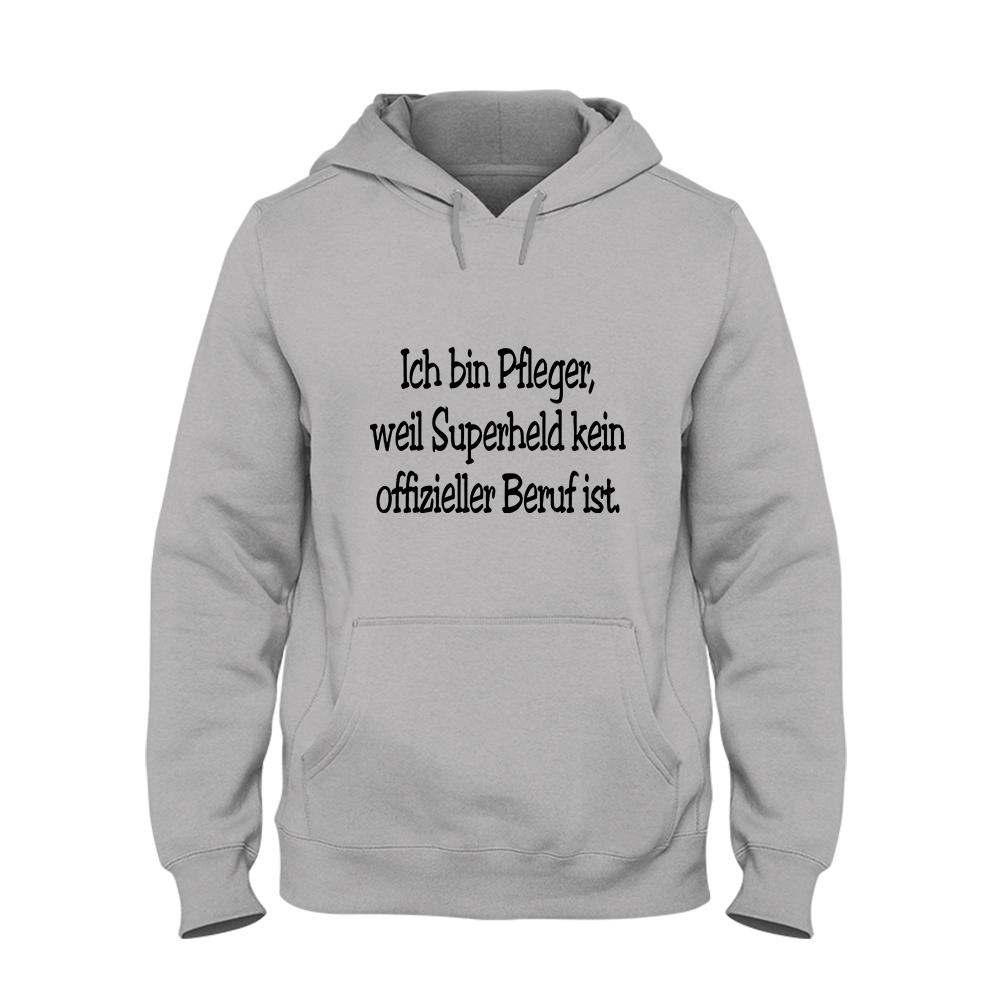 Hoodie Unisex Pfleger, weil Superheld kein offizieller Beruf ist.