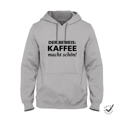 Hoodie Unisex Der Beweis Kaffee macht schön