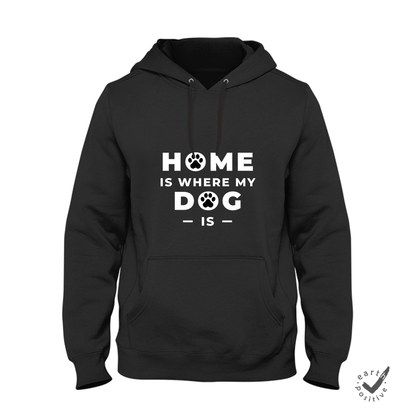 Hoodie Unisex Home is where my Dog is