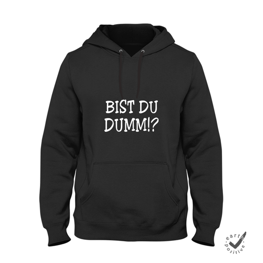 Hoodie Unisex Bist du dumm