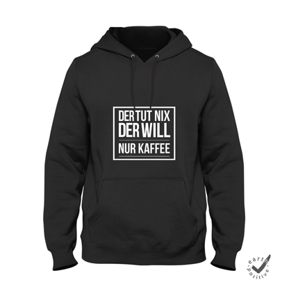 Hoodie Unisex Der tut nix der will nur Kaffee