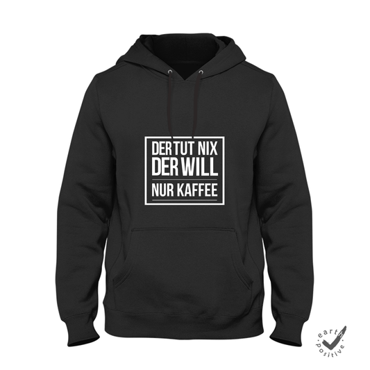 Hoodie Unisex Der tut nix der will nur Kaffee