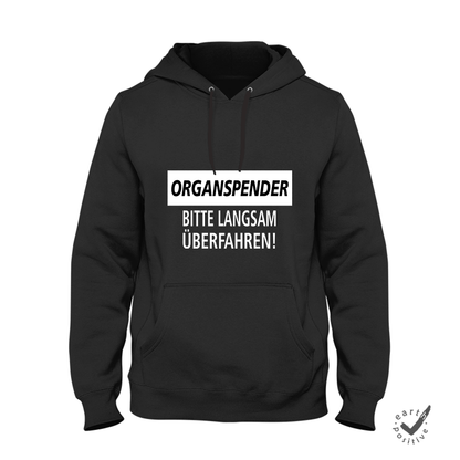 Hoodie Unisex Organspender bitte langsam überfahren