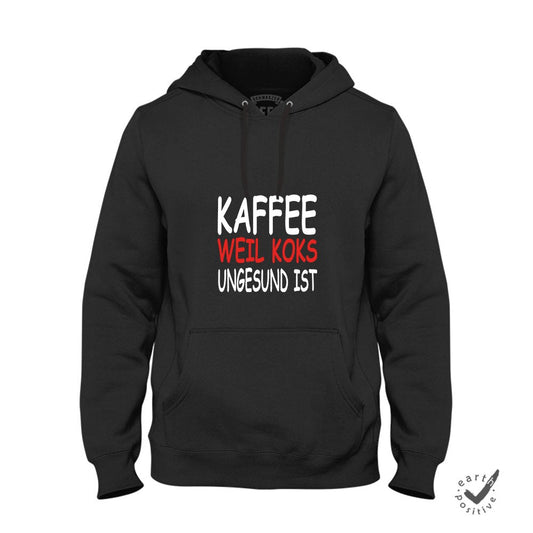 Hoodie Unisex Kaffee weil Koks ungesund ist