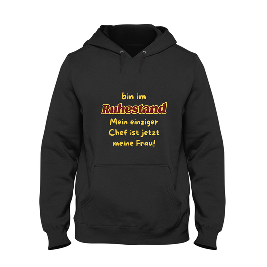 Hoodie Unisex Bin im Ruhestand mein einziger Chef ist jetzt meine Frau!