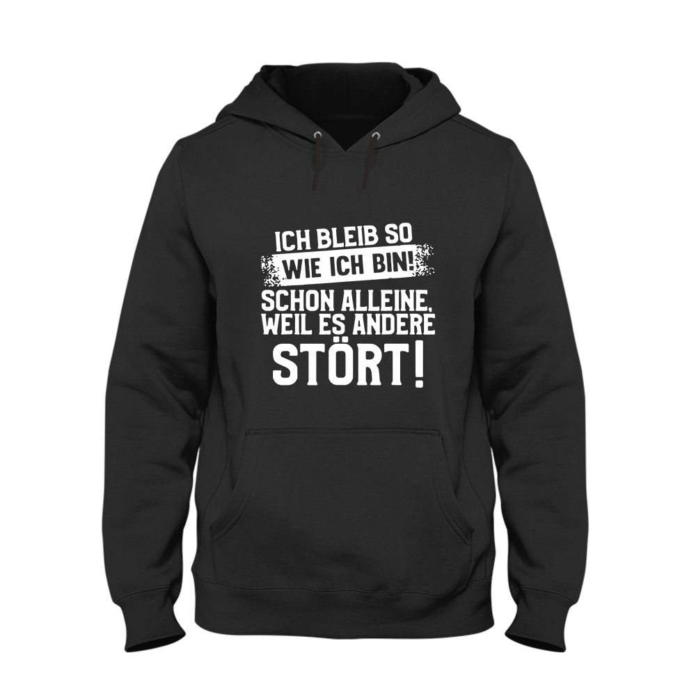 Hoodie Unisex Ich bleib so wie ich bin