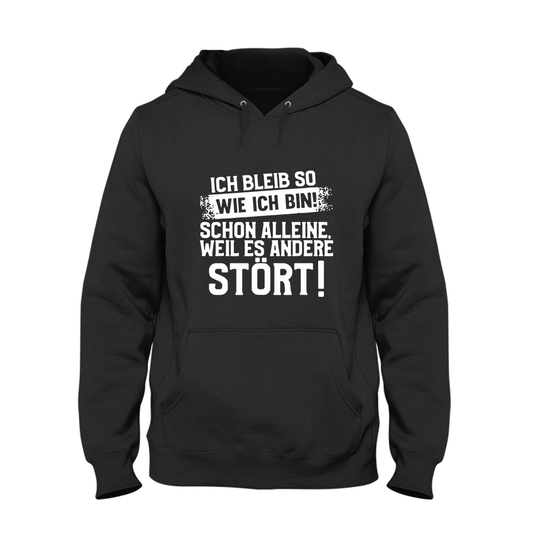 Hoodie Unisex Ich bleib so wie ich bin