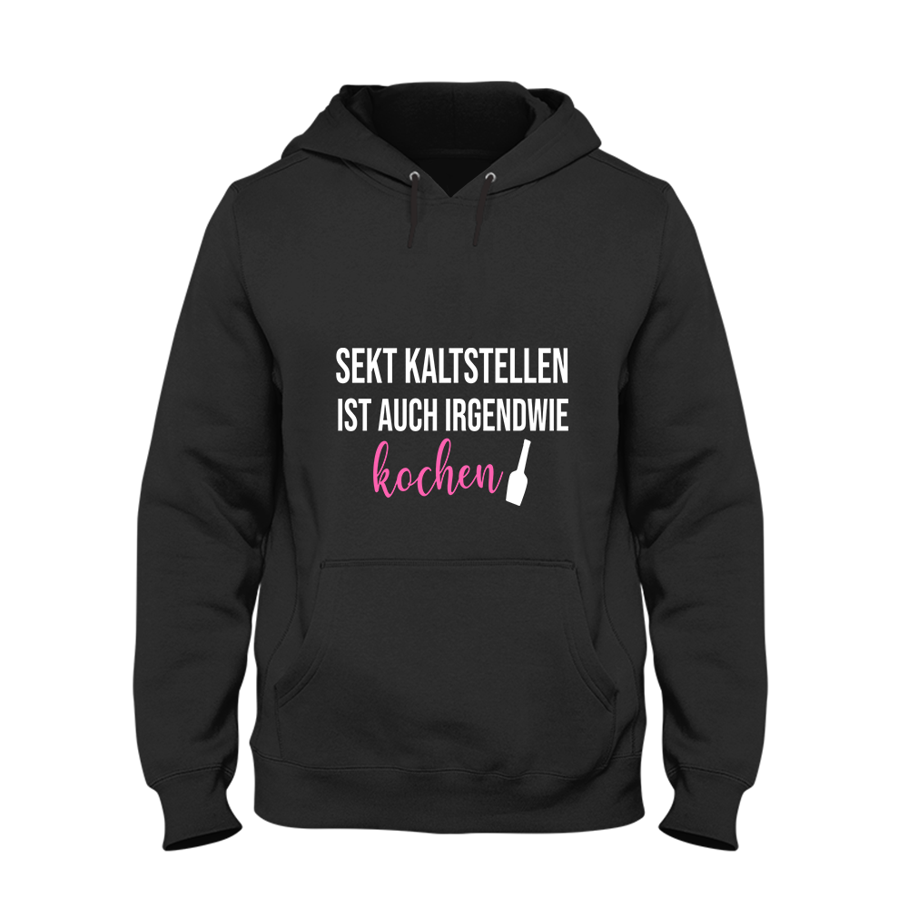 Hoodie Unisex Sekt kaltstellen ist auch irgendwie kochen