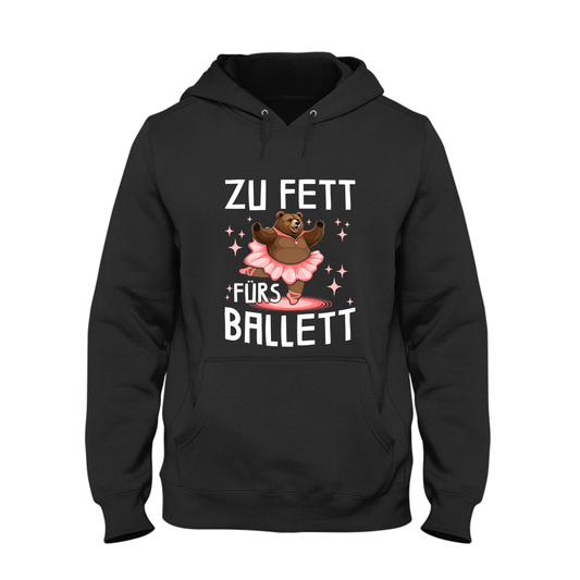 Hoodie Unisex Zu fett fürs Ballett