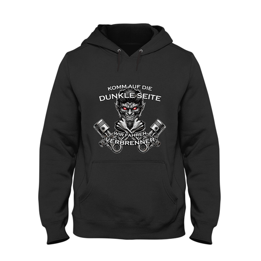 Hoodie Komm auf die dunkle Seite. Wir fahren Verbrenner
